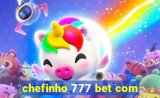 chefinho 777 bet com